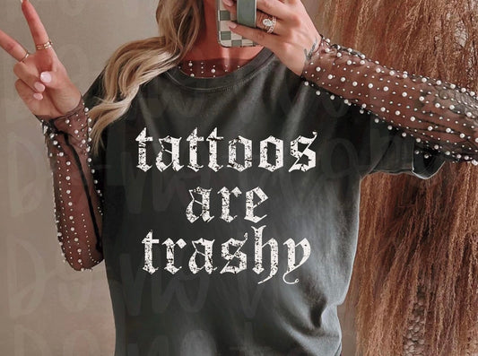 tattoos are trashy